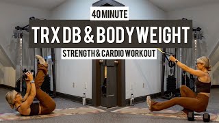 40 Minute Full Body Strength and Cardio Workout | TRX Dumbbells Bodyweight | Non Repeat