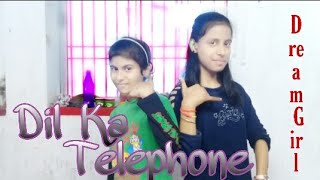 Dil Ka Telephone |Dream Girl | Choreography Dance video |Ayushmann Khurrana |Meet Bros |