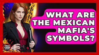What Are The Mexican Mafia's Symbols? - True Crime Lovers