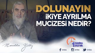 Dolunayın ikiye ayrılma mucizesi nedir? | [ Birfetva - Nureddin Yıldız ]