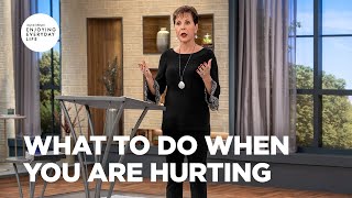 What to Do When You Are Hurting | Joyce Meyer | Enjoying Everyday Life Teaching Moments