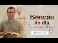 29ª Semana do Tempo Comum | Quarta-feira | Benção do Dia 23/10/2024