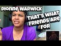 DIONNE WARWICK “ THAT’S WHAT FRIENDS ARE FOR “ REACTION