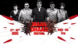 Maar Dhaad Festival - 6th Jun - 10th Jun, Mon - Fri 7PM Only On Colors Cineplex Superhits