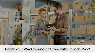 Effortlessly Integrate Canada Post with WooCommerce