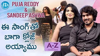 ఈ సాంగ్ తో బాగా క్లోజ్ అయ్యాము#Cheliyasong |Puja Reddy\u0026 Sandeep Ashwa Exclusive Interview |A-ZAparna