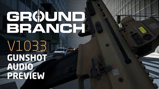 GROUND BRANCH | V1033 Gunshot Audio Preview (June 2022)