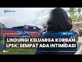 Sempat Mendapatkan Intimidasi, 18 Keluarga Korban Tragedi Kanjuruhan Dilindungi dan Didampingi LPSK