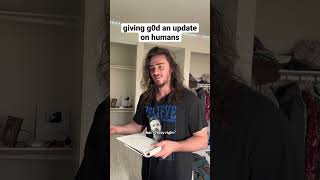 giving g0d an update on humans #shorts #comedy #funny