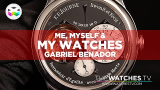 Me, Myself \u0026 My Watches: Gabriel Benador