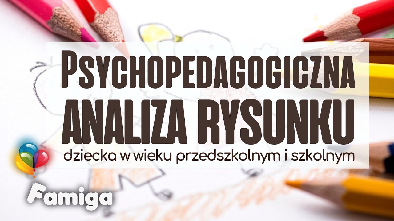 Psychopedagogiczna Analiza Rysunku Dziecka W Wieku Przedszkolnym I ...