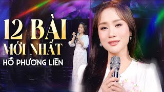 Hồ Phương Liên 🔥🔥🔥 12 Bài Hát Bolero Trữ Tình Mới Nhất Được Khán Giả Yêu Thích Nhất