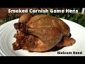 Smoked Cornish Game Hens Recipe | How to Smoke Cornish Hens Malcom Reed HowToBBQRight