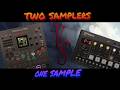 Two Samplers, One Sample: P-6 and Lofi-12 XT