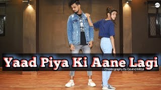 Yaad Piya Ki Aane Lagi Dance Video | Choreography By Govind Mittal | Neha Kakkar