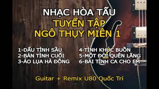 NHẠC HÒA TẤU U80 QUỐC TRÍ, TUYỂN TẬP NGÔ THỤY MIÊN 1