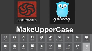 Codewars: MakeUpperCase in Go (Golang)