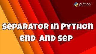 #20 Getting Start With Python | Separator in Python | end sep in Python
