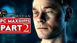 MAN OF MEDAN Gameplay Walkthrough Part 2 [1080p HD 60FPS PC MAX SETTINGS] - No Commentary