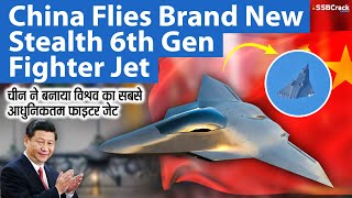 China Flies Brand New Stealth 6th Gen Fighter Jet