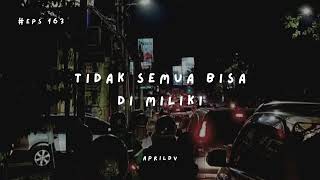 Teman Cerita Eps. 163 - Tidak semua bisa di miliki