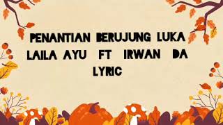 PENANTIAN BERUJUNG LUKA ( THOMAS ARYA FANNY ZEE ) COVER LAILA AYU FT IRWAN DA SIMPATIC MUSIC LYRIC