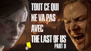 TOUT CE QUI NE VA PAS avec THE LAST OF US PART II