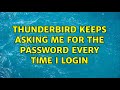 Ubuntu: Thunderbird keeps asking me for the password every time I login