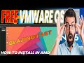 VMWARE FREE IMAGE - PLUS HOW TO INSTALL IN AMD