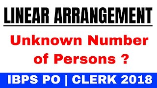 Unknown Number of Persons in Linear Arrangement for IBPS PO | CLERK 2018