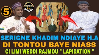 Parti 5 🛑 Tontou Cheikh Baye Niass // limi wedi Rajmou ''Lapidation'' Ak Serigne Khadim Ndiaye