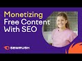 How to monetize free content with SEO