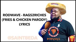 Rodwave - Rags2Riches (fries & Chicken Parody) Lyrics