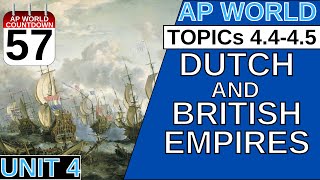 AROUND THE AP WORLD DAY 57: DUTCH & BRITISH EMPIRES