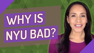Why is NYU bad?