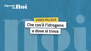 Idrogeno || episodio 1 || Che cos’è l’idrogeno e dove si trova