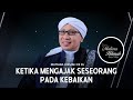 Ketika Mengajak Seseorang Pada Kebaikan | Penjabaran Mutiara Hikmah Buya Yahya Ke-65