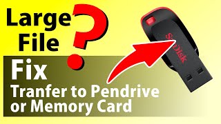 How to transfer 4GB or larger file to a USB flash drive | Pendrive |memory card? Simple and easy way