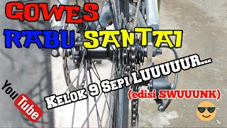 GOWES RABU SANTAI | KELOK 9 | TULUNGAGUNG | NGUNUT | 02062021