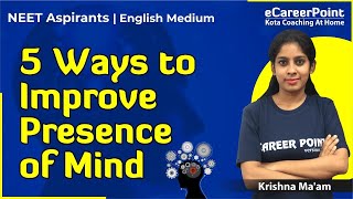 5 ways to improve presence of mind | Live Session | Krishnaveni ma'am | NEET - 2021