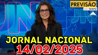 JORNAL NACIONAL - PREVISÃO DO TEMPO - 14/02/2025 / SEXTA FEIRA