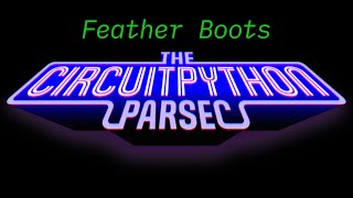 John Park's CircuitPython Parsec: Feather Bootloaders #adafruit #circuitpython
