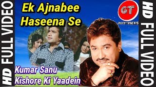 Ek Ajnabi Haseena Se | Kumar Sanu | Kishore Kumar Hit Songs
