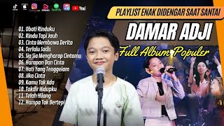 DAMAR ADJI FT CANTIKA - OBATI RINDUKU | RINDU TAPI JAUH | TERLALU SADIS || LAGU POP TERPOPULER 2024