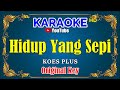 HIDUP YANG SEPI - Koes Plus [ KARAOKE HD ] Original Key