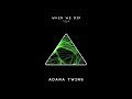 Adana Twins - When We Dip 154