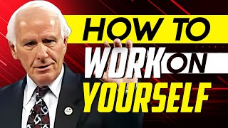 How to Work on Yourself |  Jim Rohn Personal Development