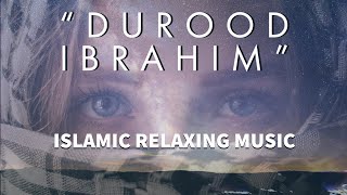 Durood Sharif - Darood Sharif - Durood Ibrahim - Islamic Study Music - Islamic Meditation Music