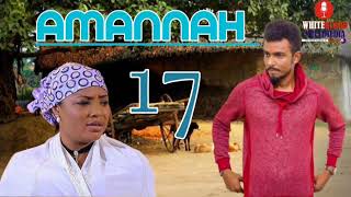 AMANNAH Part 17 Labarin ban tausayi gami da nadama