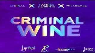 Lyrikal x Patrice Roberts x Millbeatz - Criminal Wine "2018 Soca" (Trinidad)